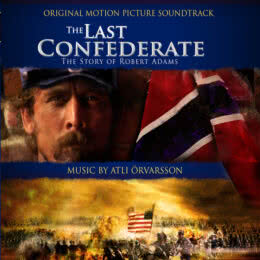 Обложка к диску с музыкой из фильма «Последний конфедерат: История Роберта Адамса»