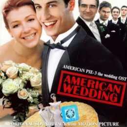Обложка к диску с музыкой из фильма «Американский пирог 3: Свадьба»
